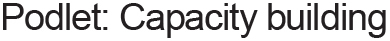 Podlet: Capacity building