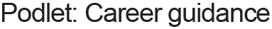 Podlet: Career guidance
