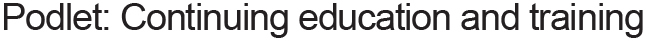 Podlet: Continuing education and training