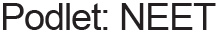 Podlet - NEET