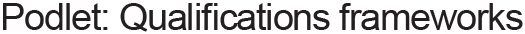 Podlet - Qualifications framework