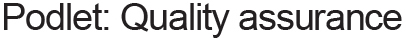 Podlet: Quality assurance